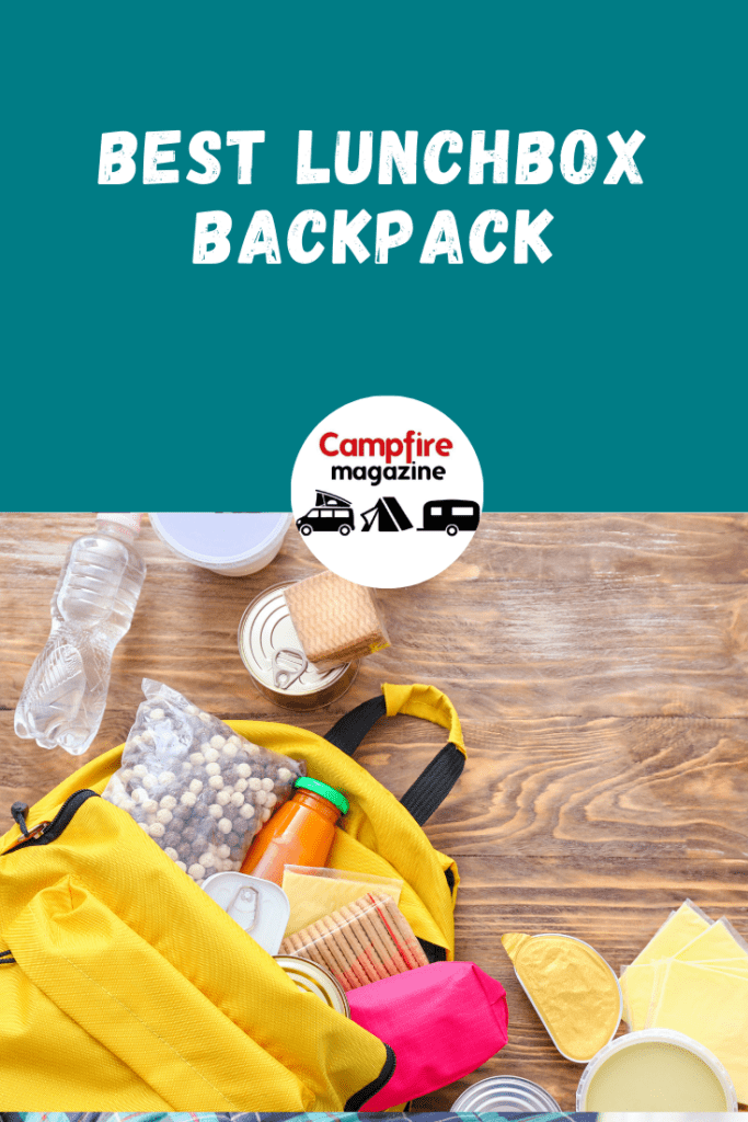 Best Lunchbox Backpack For Adults Campfire Magazine