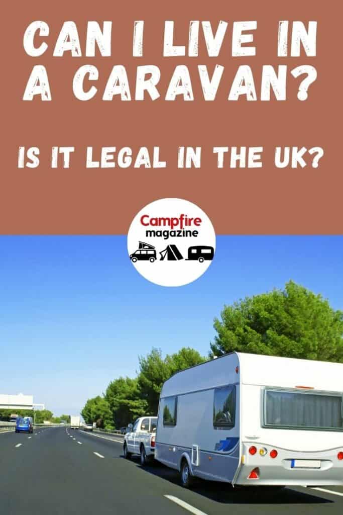 Can I Live In A Caravan Is It Legal In The UK? Campfire Magazine
