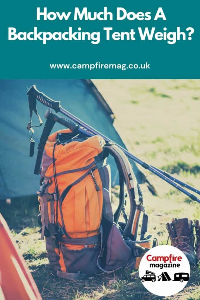 How Much Does A Backpacking Tent Weigh? Campfire Magazine