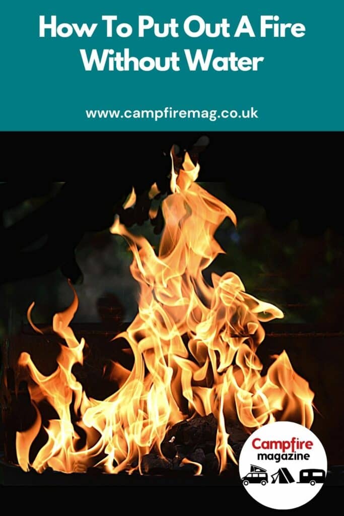 How To Put Out A Fire Without Water Campfire Magazine