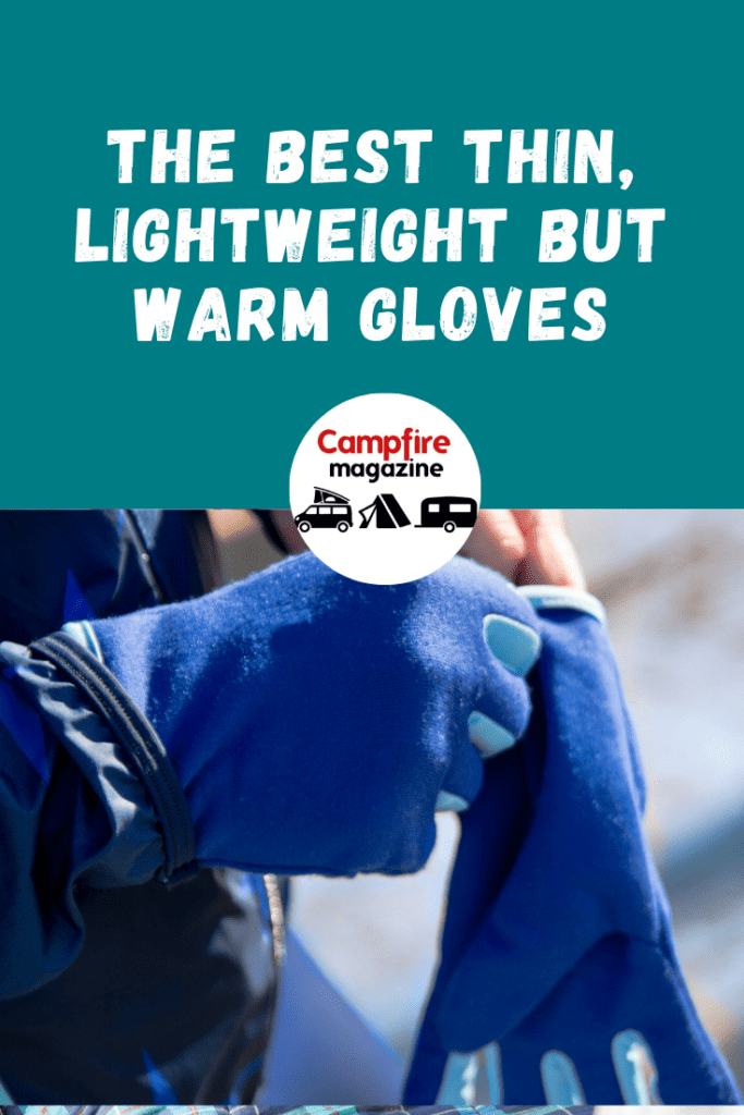 The Best Thin, Lightweight But Warm Winter Gloves Campfire Magazine
