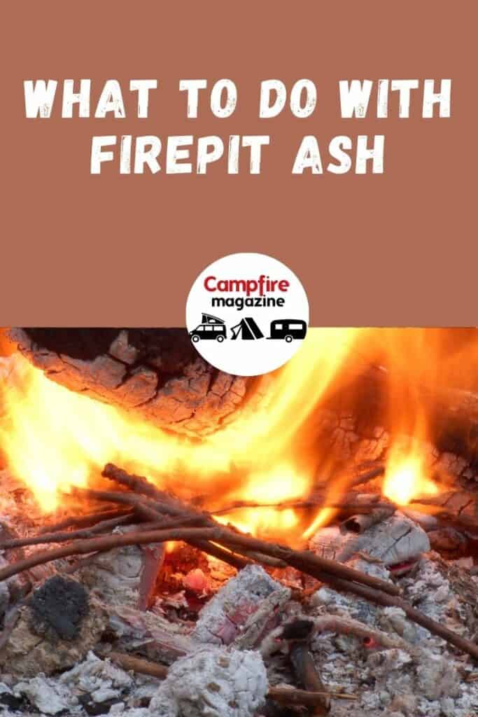 What To Do With Fire Pit Ash (21 Amazing Uses Guide After A Fire
