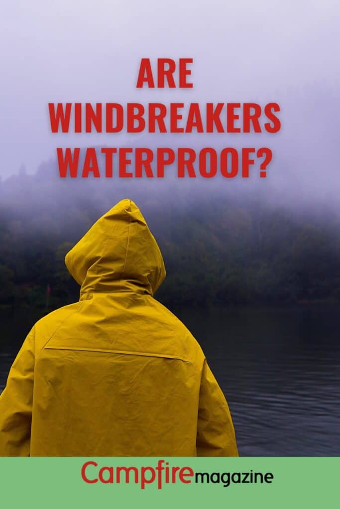 Are Windbreakers Waterproof? Campfire Magazine