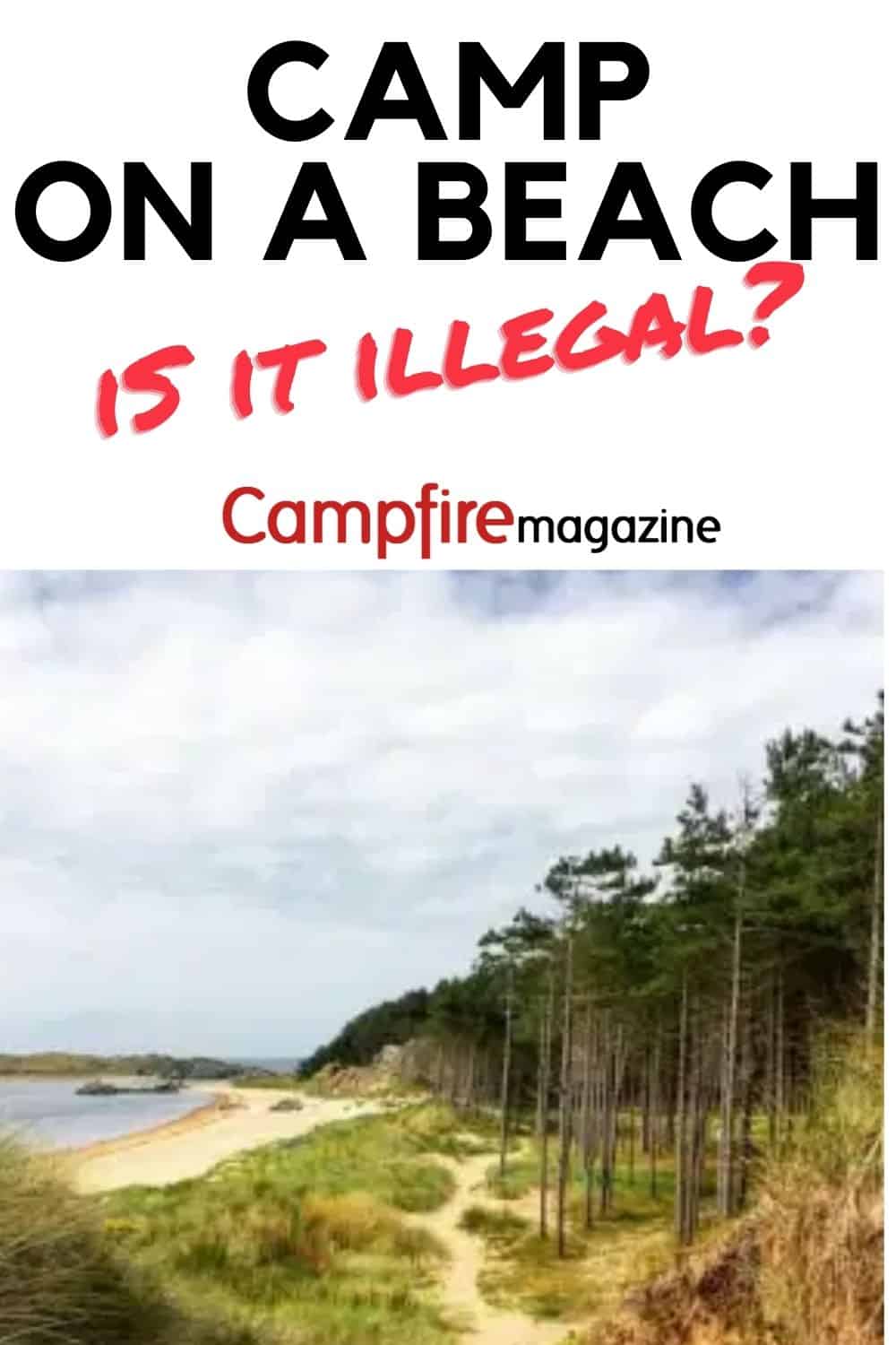 Is It Illegal To Camp On The Beach. What Are You Risking? | Campfire Magazine