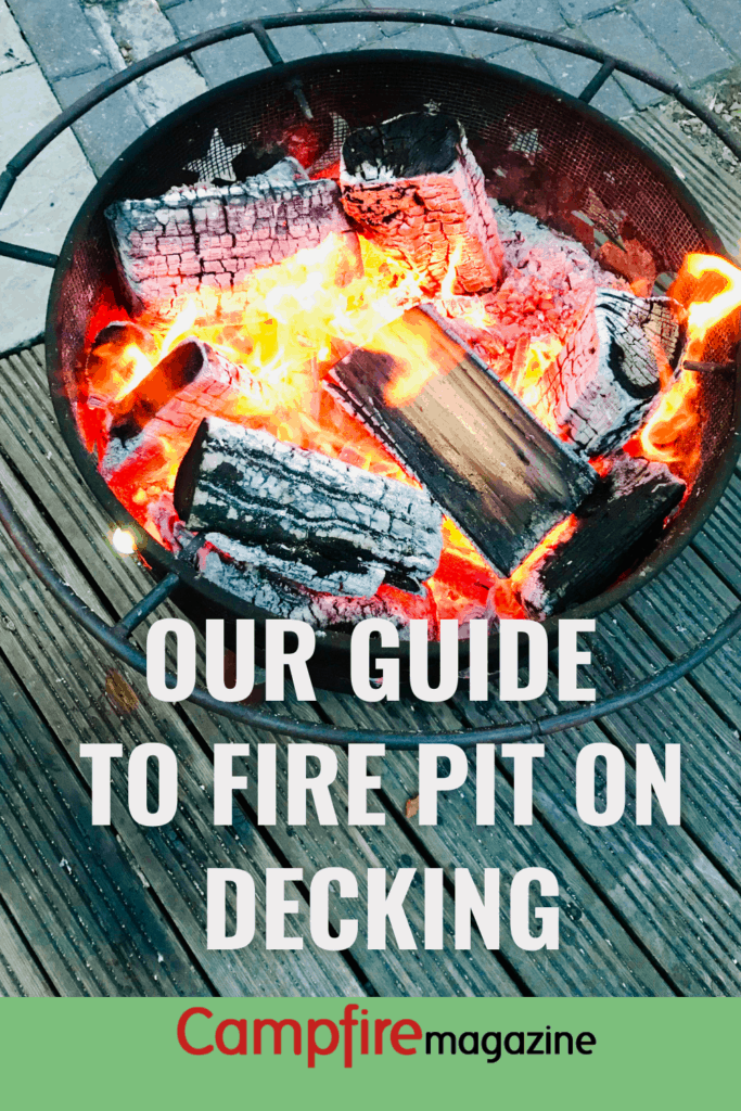 Our Guide To Have A Fire Pit On Decking Campfire Magazine