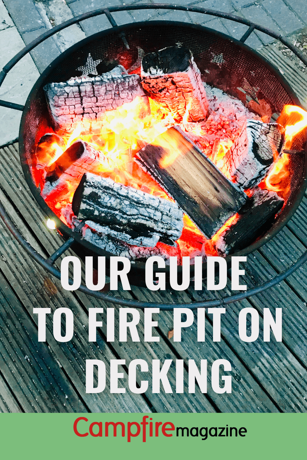Our Guide To Have A Fire Pit On Decking Campfire Magazine