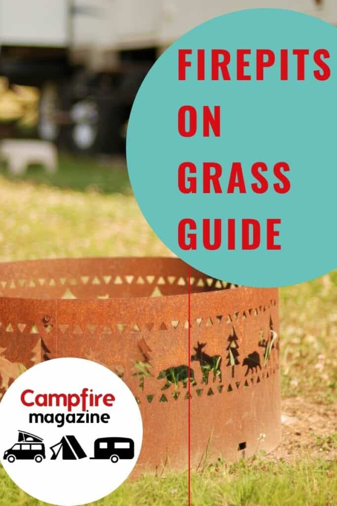 The 2023 Guide To Having A Fire Pit On Grass Campfire Magazine