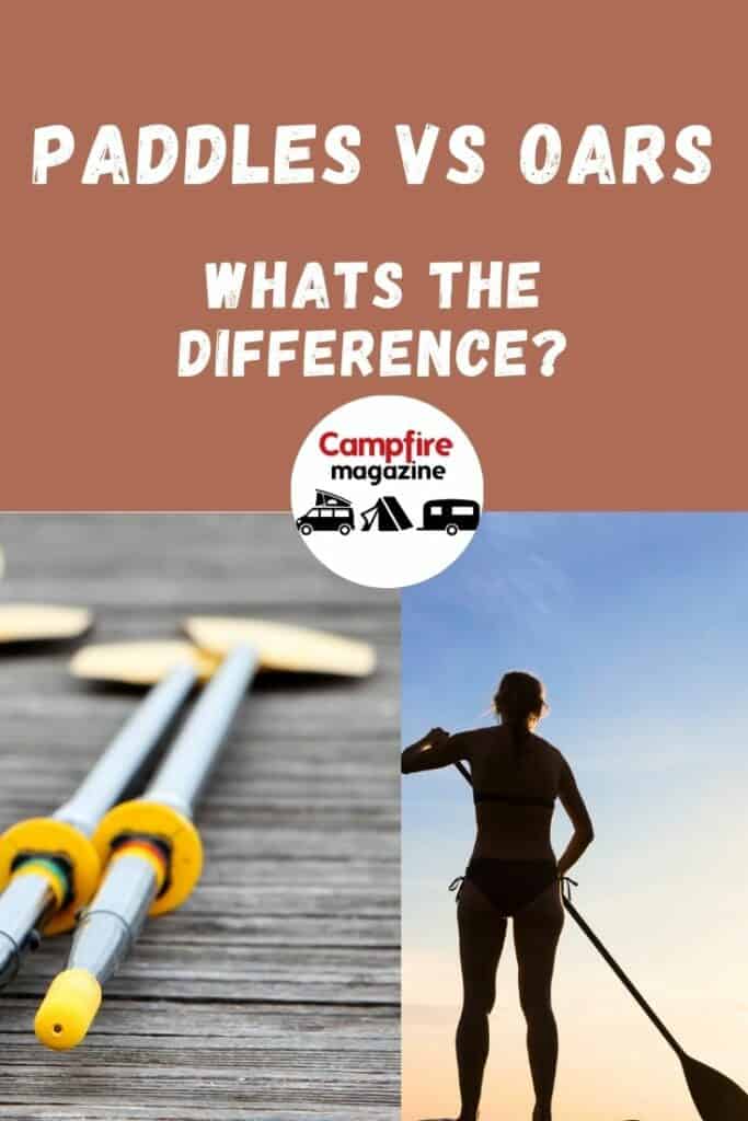 Paddles Vs Oars How Do They Differ? Campfire Magazine