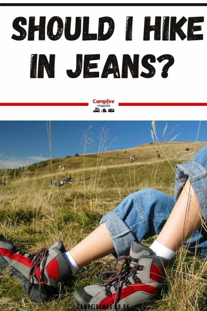 Should I Go Hiking In Jeans? Campfire Magazine